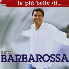 Luca barbarossa io lo apprezzo da un po'. Barbarossa Luca Luca Barbarossa Amazon Com Music