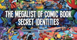 Brought into popular culture by the scarlet pimpernel in 1903, the concept is particularly. The Megalist Of Comic Book Secret Identities