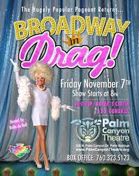 Don T Miss The Broadway In Drag Pageant At Palm Canyon Theatre On November 7 Palm Springs Pride Palm Springs California Palm Springs Club Skirts