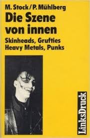 Die Szene Von Innen: Skinheads, Grufties, Heavy Metals, Punks by Manfred  Stock