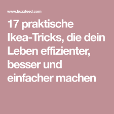 17 Praktische Ikea Tricks Die Dein Leben Effizienter Besser Und Einfacher Machen Tricks Ikea Praktisch