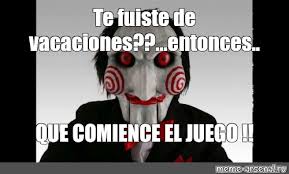 ¿sabías que las personas disfrutan del humor negro sin prejuicio tienen un intelecto. Que Empiece El Juego Saw Meme