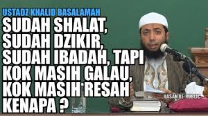 Hal itu membuat orang menjadi tidak tenang dan tidak nyaman dalam menjalani kehidupan. Padahal Sudah Puasa Shalat Dzikir Dan Ibadah Lainnya Tapi Masih Galau Dan Resah Tanpa Sebab Youtube