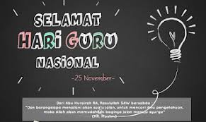 Setiap ilmu yang kau tukarkan adalah pelita untuk umat manusia. Kumpulan Gambar Ucapan Hari Guru Nasional 2018 2019