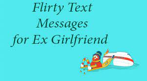 Flirty Text Messages For Ex Girlfriend