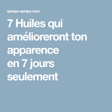 7 Huiles Qui Amelioreront Ton Apparence En 7 Jours Seulement Huile Raffermir L Ovale Du Visage Recette Beaute