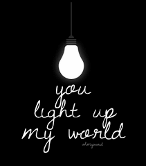 You Light Up My World Quotes Love Lovequotes Relationships Light Wordplay Light Home Decor Decals Light Up