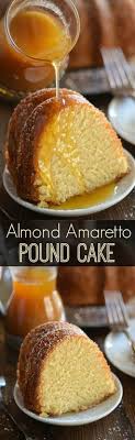 Almond Amaretto Pound Cake Yummy Cakes Delicious Cake Recipes Sweet Recipes