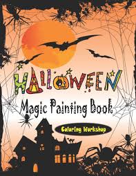 Enter now and choose from the following categories Halloween Magic Painting Book Halloween Coloring Books For Kids Ages 4 8 A Collection Of Fun And Easy Happy Halloween Coloring Pages For Kids For Kids Magical Coloring Books For Kids Workshop