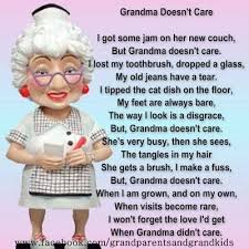 Explore our collection of motivational and famous quotes by authors you know and love. Grandma Doesn T Care Grandma Quotes Grandma Quotes Funny Grandma Funny