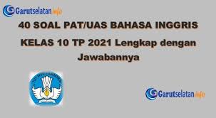 Download gratis kunci jawaban lks pr intan pariwara. Soal Pat Uas Bahasa Inggris Kelas 10 Tahun 2021 Lengkap Dengan Jawabannya