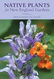 Maybe you would like to learn more about one of these? Native Plants For New England Gardens New England Wild Flower Society New England Wild Flower Society 9781493029259 Amazon Com Books