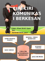 Tujuan komunikasi ini ialah menyampaikan sesuatu maklumat. Ciri Ciri Komunikasi 7