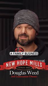 Family Business Legacy: 3rd Gen Owner Shares His Early Work Memories Doug  Weed, the 3rd generation owner of New Hope Mills, shares his experiences  growing up in a family business. He reflects