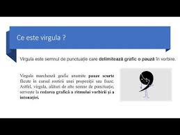 Semnele de punctuație nu reprezintă un element de noutate pentru elevii clasei întâi. Virgula Youtube
