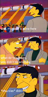 My Work Here Is Done But It Uses A Simpsons Clip With Leonard Nimoy Memetemplatesofficial