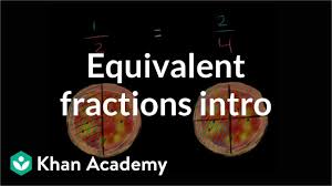Equivalent Fractions Video Fractions Khan Academy