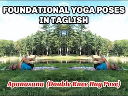 In today's video, i am sharing 5 basic foundational yoga poses for beginners. Ruthiliciousyoga Foundational Yoga Poses In Taglish Apanasana Double Knee Hugs Pose Youtube