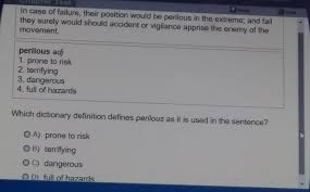 Which Dictionary Definition Defines Perilous As It Is Used In The Sentence Brainly Com