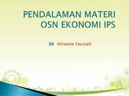 Menuju olimpiade sains nasional osn 2020 folder osn. Pendalaman Materi Osn Ekonomi Ips Ppt Download