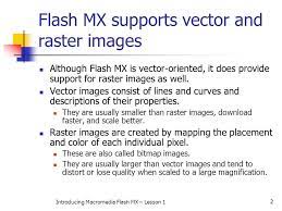 1 Introducing Macromedia Flash Mx – Lesson 1 Flash Mx Adds Content And  Animation To Web Pages Flash Mx Movies Use Vector Graphics To Reduce Size  And Download. - Ppt Download