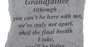 Although You Can T Be Here Memorial Stone With Personalized Header Grandfather For 16020 Grandpa Quotes Grandparents Quotes Grandfather Quotes