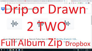 Drip Or Drown 2 Two Download Dropbox Link Full Album Album Dropbox Drowning
