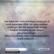 وَمَا مِنۡ دَآ بَّةٍ فِى الۡاَرۡضِ اِلَّا عَلَى اللّٰهِ رِزۡقُهَا وَ يَعۡلَمُ مُسۡتَقَرَّهَا وَمُسۡتَوۡدَعَهَا ؕ كُلٌّ فِىۡ كِتٰبٍ مُّبِيۡنٍ‏ ﴿11:6﴾. Surah Hud Ayat 6 Qs 11 6 Tafsir Alquran Surah Nomor 11 Ayat 6