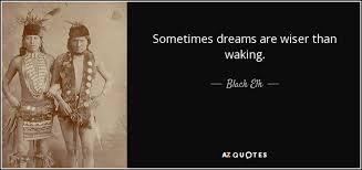 .the values ascribed to the indian will depend on what the white writer feels about nature, and america has always had mixed feelings about that. Top 25 Native American Dream Quotes Of 53 A Z Quotes