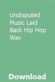 Pain and stiffness in your hips is more than a nuisance. Undisputed Music Laid Back Hip Hop Wav Download Hip Hop Music Hips