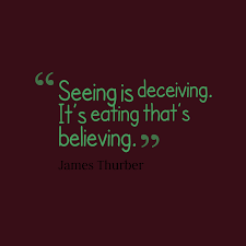 What does the quote we accept the love we think we deserve mean? Quotes About Seeing Is Believing 86 Quotes