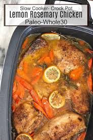 Slow Cooker Lemon Chicken With Rosemary Recipe Summer Slow Cooker Recipes Slow Cooker Lemon Chicken Healthy Crockpot Recipes