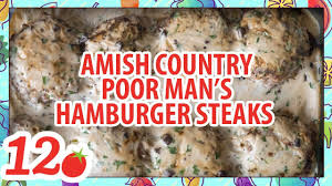 Using your hands or two forks, combine ingredients until just mixed. How To Make Amish Country Poor Man S Hamburger Steaks Youtube