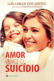 o amor vence o suicidio santos luis carlo Ed. 2020: 9786599055812: Books