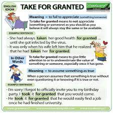 Take For Granted Idiom Meaning And Examples Woodward English English Idioms Idioms Woodward English