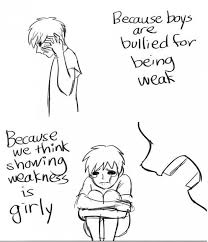 1 Of 13 Because Boys Are Bullied For Being Weak Because We Think Showing Weakness Is Girly Follow This Link To F Feminist Theory Gender Disparity Bullying