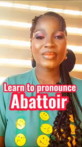 Cómo pronunciar correctamente 'Abattoir' en público