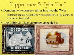 Tippecanoe and tyler too is one of my favorite presidential campaign slogans of all time. Aroostook War Border Conflict Between Maine Canada Canadians