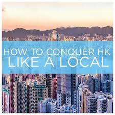 11 Ways To Conquer Hong Kong Like A Local Hong Kong Travel Hong Kong Travel Guide Asia Travel