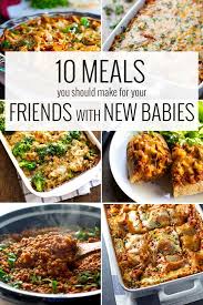 10 Meals You Should Make For Your Friends With New Babies Pinch Of Yum Meal Train Recipes Frozen Meals Meals