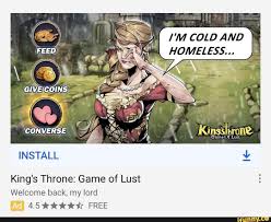 I 'I C OLD AND HOMELESS INSTALL ~10 King's Throne: Game of Lust Welcome  back, my lord 4.5wkwkttà FREE 