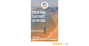 Pour vivre confortablement au portugal, il faut compter bonsoir lylyp, et bien moi, 62 ans et bientôt a la retraite j'y vais au portugal. Partir Vivre Sa Retraite Au Portugal Edition 2020 Le Guide Ultime Pour Passer Sa Retraite Sous Le Soleil Du Portugal Amazon Fr Castanedo Benoit Livres