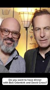 Do you want to have dinner with Bob Odenkirk and David Cross? Of cours...
