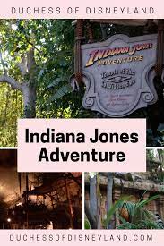 Indiana Jones Adventure Duchess Of Disneyland Indiana Jones Adventure Disneyland California Adventure Indiana Jones
