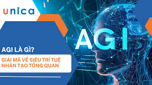 AGI là gì? Giải mã về siêu trí tuệ nhân tạo tổng quán
