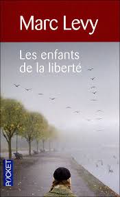In the late 1990s, levy wrote a story that his sister, then a screenwriter. Les Enfants De La Liberte Marc Levy Babelio
