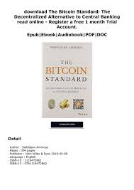 Accessible worldwide, controlled by nobody. The Bitcoin Standard The Decentralized Alternative To Central Banking Unbrick Id