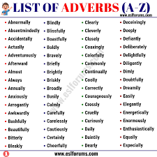 List Of Adverbs 300 Adverb Examples From A Z In English Esl Forums List Of Adverbs Adverbs Learn English Words