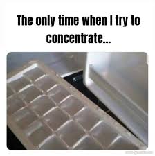 The Only Time I Try To Concentrate Meme Generator
