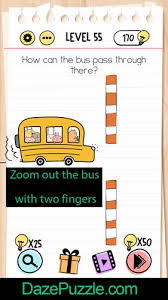 Feb 01, 2020 · kunci jawaban brain out level 56 : Brain Test Level 55 How Can The Bus Pass Through There Answer Daze Puzzle